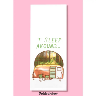 I Sleep Around - RV Dishtowel