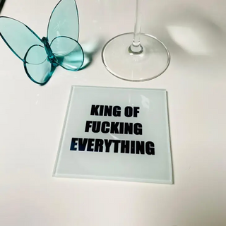 King Of Everything Coaster