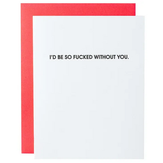 F*cked Without You Letterpress Card